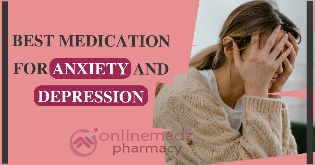 Best medication for anxiety and depression 1